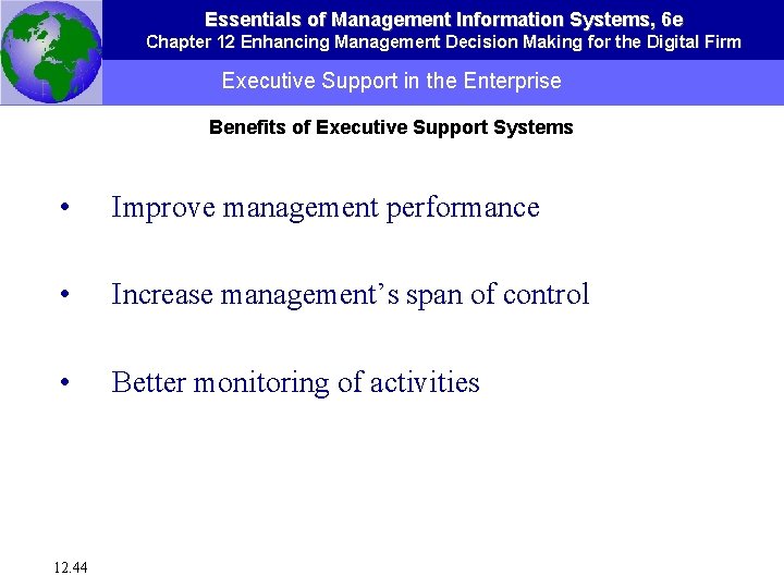 Essentials of Management Information Systems, 6 e Chapter 12 Enhancing Management Decision Making for