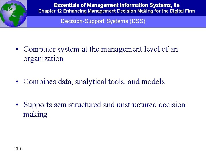 Essentials of Management Information Systems, 6 e Chapter 12 Enhancing Management Decision Making for