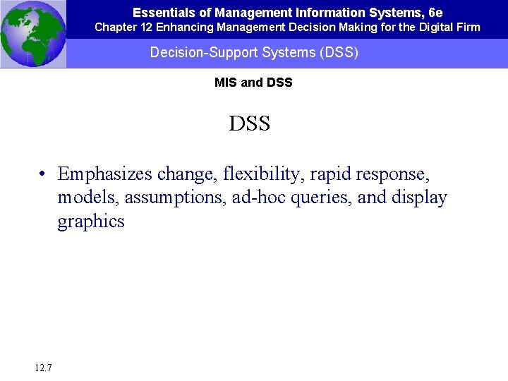 Essentials of Management Information Systems, 6 e Chapter 12 Enhancing Management Decision Making for