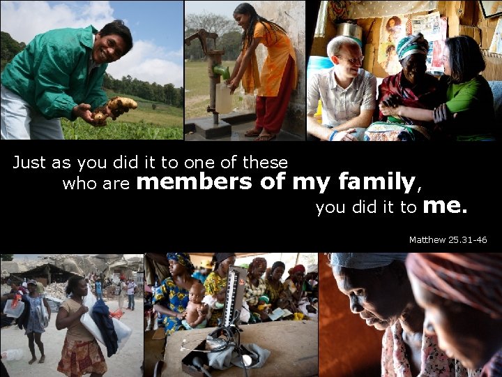 Just as you did it to one of these who are members of my