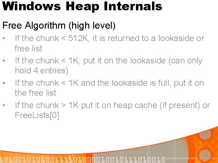 Windows Heap Internals Free Algorithm (high level) • • If the chunk < 512 Windows Heap Internals Free Algorithm (high level) • • If the chunk < 512