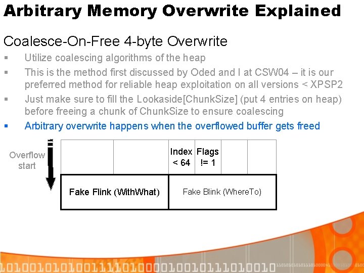 Arbitrary Memory Overwrite Explained Coalesce-On-Free 4 -byte Overwrite § § Utilize coalescing algorithms of