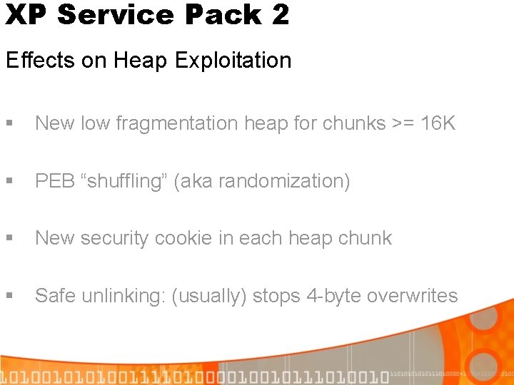 XP Service Pack 2 Effects on Heap Exploitation § New low fragmentation heap for XP Service Pack 2 Effects on Heap Exploitation § New low fragmentation heap for