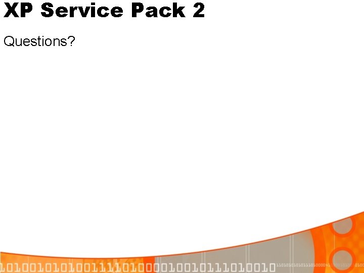 XP Service Pack 2 Questions? 