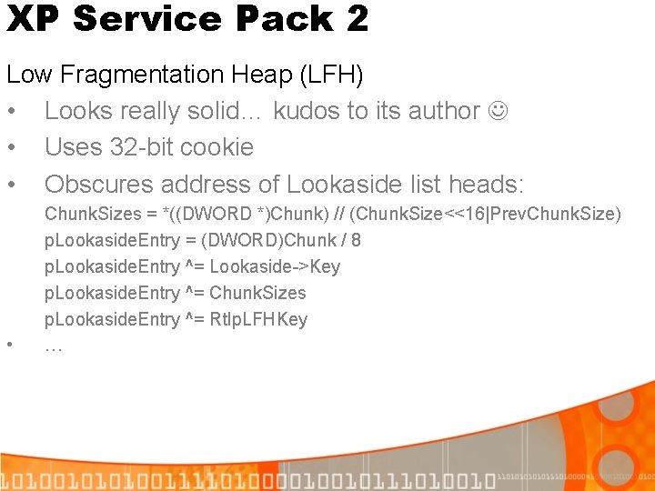 XP Service Pack 2 Low Fragmentation Heap (LFH) • Looks really solid… kudos to XP Service Pack 2 Low Fragmentation Heap (LFH) • Looks really solid… kudos to