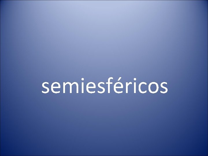 semiesféricos 
