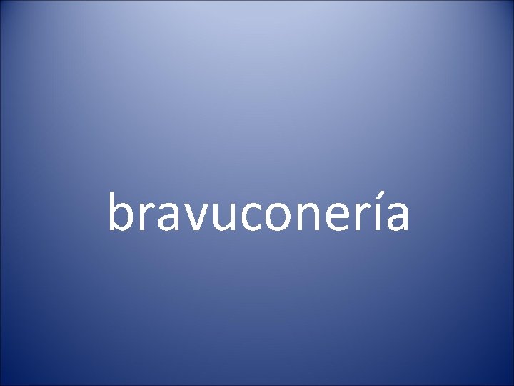 bravuconería 