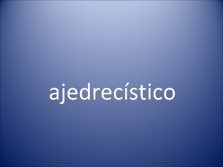 ajedrecístico 