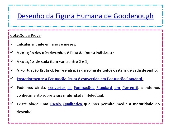 Desenho da Figura Humana de Goodenough Cotação da Prova ü Calcular a idade em Desenho da Figura Humana de Goodenough Cotação da Prova ü Calcular a idade em