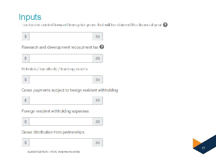 Inputs 17 CLASSIFICATION – PAYG instalments online 