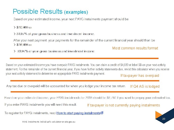 Possible Results (examples) _________________ Most common results format If taxpayer has overpaid If Q