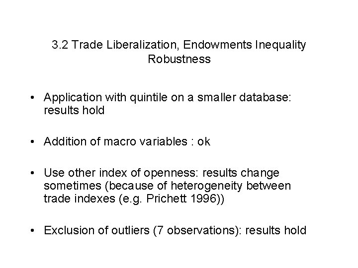 3. 2 Trade Liberalization, Endowments Inequality Robustness • Application with quintile on a smaller