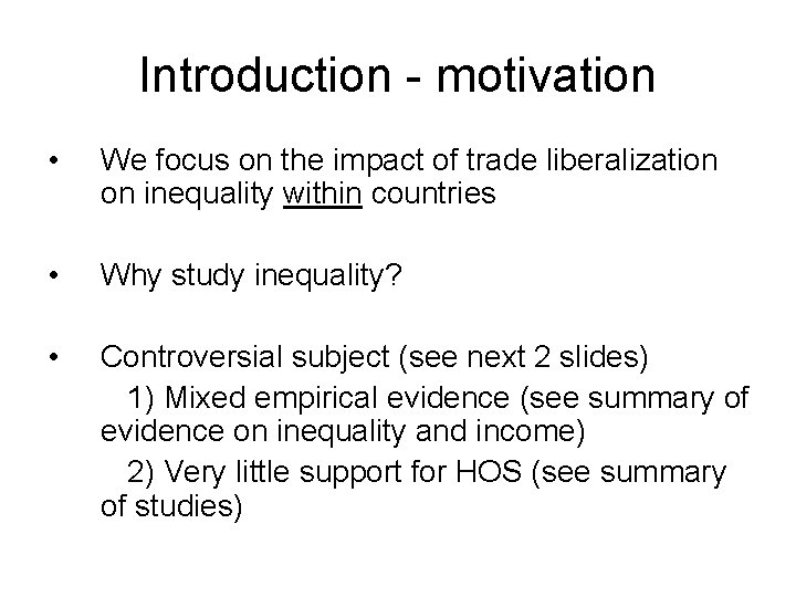 Introduction - motivation • We focus on the impact of trade liberalization on inequality