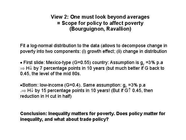 View 2: One must look beyond averages = Scope for policy to affect poverty
