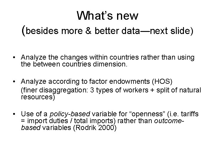 What’s new (besides more & better data—next slide) • Analyze the changes within countries
