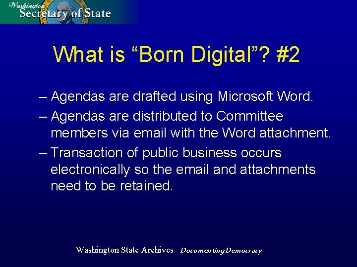 What is “Born Digital”? #2 – Agendas are drafted using Microsoft Word. – Agendas