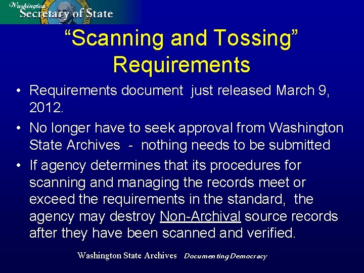 “Scanning and Tossing” Requirements • Requirements document just released March 9, 2012. • No