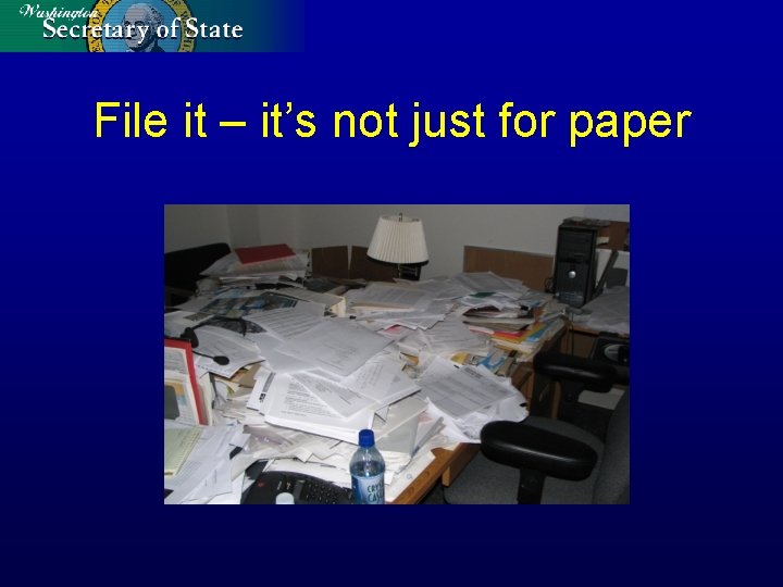 File it – it’s not just for paper 