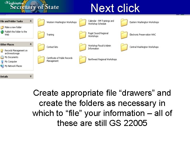 Next click Create appropriate file “drawers” and create the folders as necessary in which