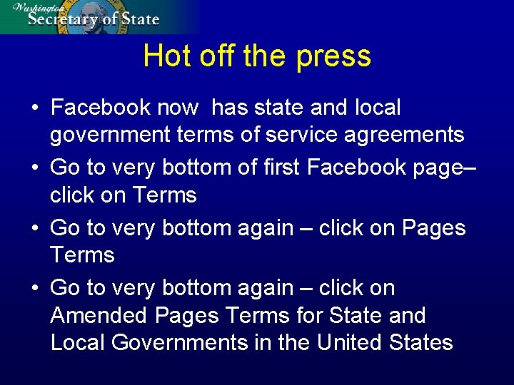 Hot off the press • Facebook now has state and local government terms of