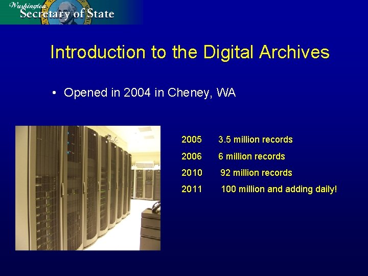 Introduction to the Digital Archives • Opened in 2004 in Cheney, WA 2005 3.