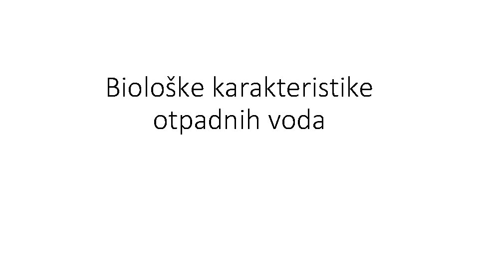 Biološke karakteristike otpadnih voda 