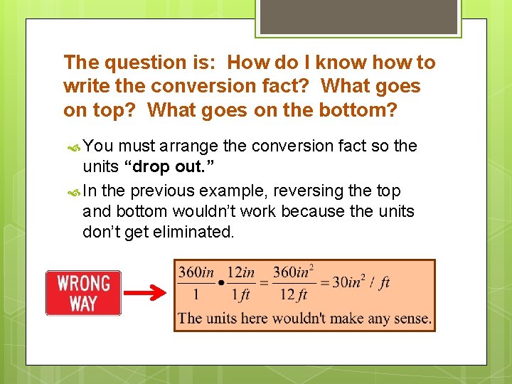 The question is: How do I know how to write the conversion fact? What The question is: How do I know how to write the conversion fact? What