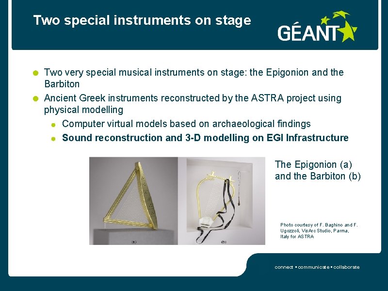 Two special instruments on stage Two very special musical instruments on stage: the Epigonion