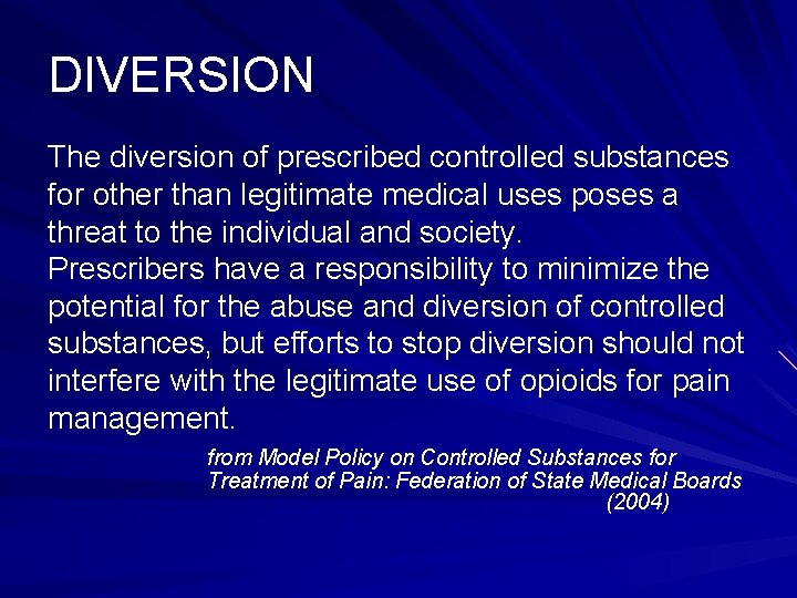 DIVERSION The diversion of prescribed controlled substances for other than legitimate medical uses poses