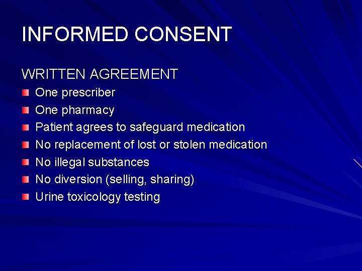 INFORMED CONSENT WRITTEN AGREEMENT One prescriber One pharmacy Patient agrees to safeguard medication No