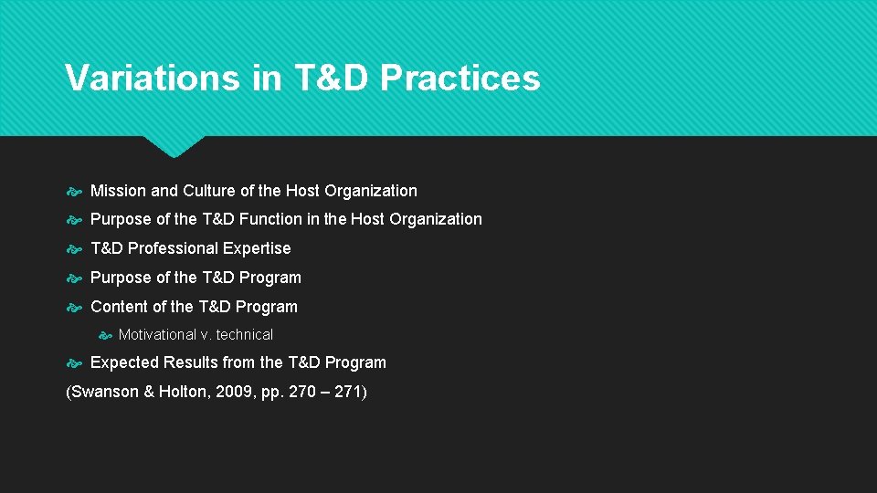 Variations in T&D Practices Mission and Culture of the Host Organization Purpose of the