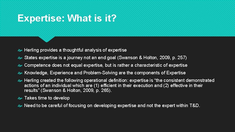Expertise: What is it? Herling provides a thoughtful analysis of expertise States expertise is