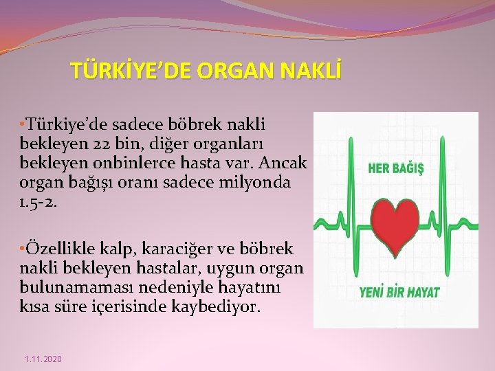 TÜRKİYE’DE ORGAN NAKLİ • Türkiye’de sadece böbrek nakli bekleyen 22 bin, diğer organları bekleyen