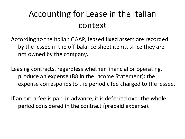 Accounting for Lease in the Italian context According to the Italian GAAP, leased fixed