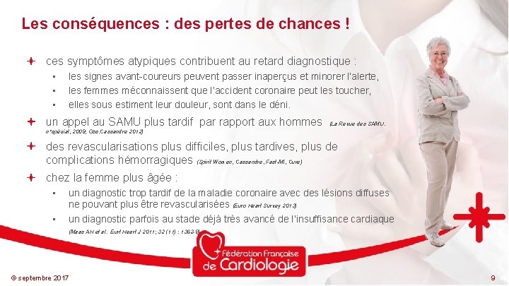 Les conséquences : des pertes de chances ! ces symptômes atypiques contribuent au retard