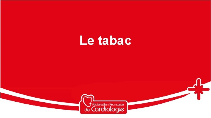 Le tabac 