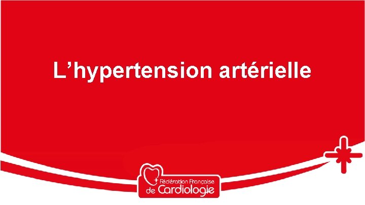 L’hypertension artérielle 