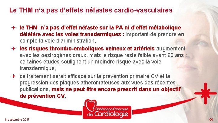 Le THM n’a pas d’effets néfastes cardio-vasculaires le THM n’a pas d’effet néfaste sur