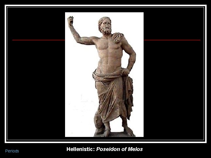 Periods Hellenistic: Poseidon of Melos 