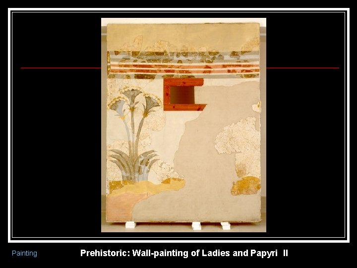 Painting Prehistoric: Wall-painting of Ladies and Papyri II 