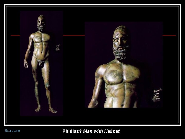 Sculpture Phidias? Man with Helmet 