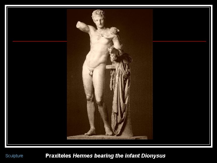Sculpture Praxiteles Hermes bearing the infant Dionysus 