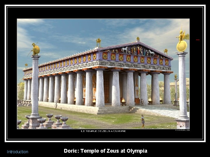Introduction Doric: Temple of Zeus at Olympia 