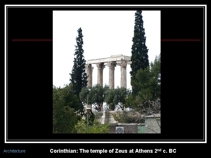 Architecture Corinthian: The temple of Zeus at Athens 2 nd c. BC 