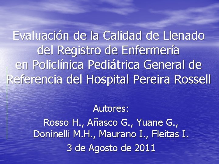 Evaluación de la Calidad de Llenado del Registro de Enfermería en Policlínica Pediátrica General