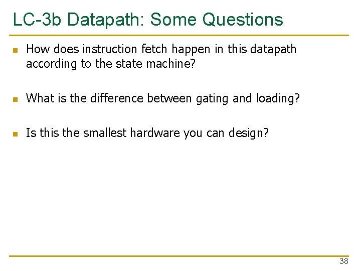 LC-3 b Datapath: Some Questions n How does instruction fetch happen in this datapath