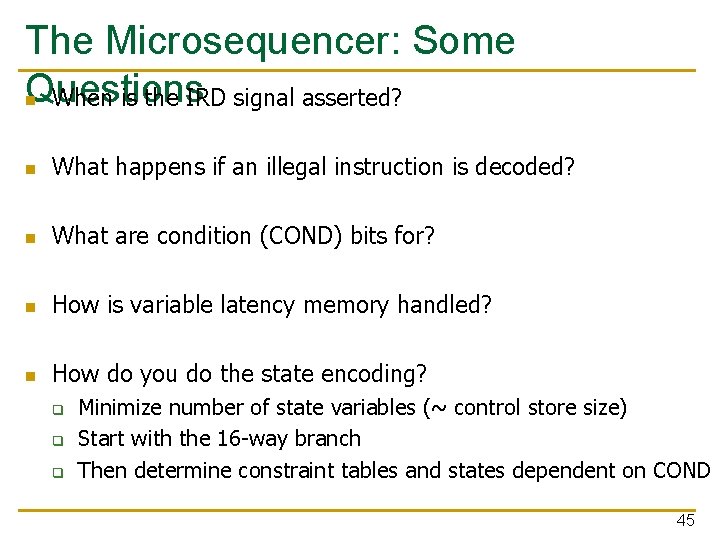 The Microsequencer: Some Questions n When is the IRD signal asserted? n What happens