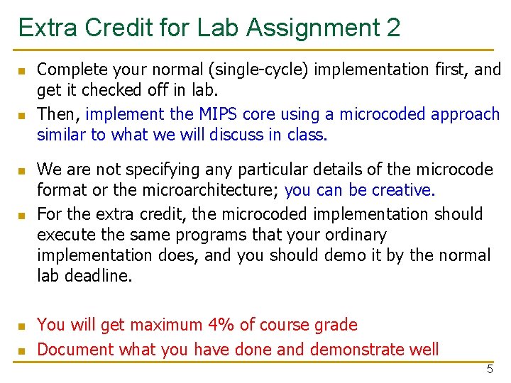 Extra Credit for Lab Assignment 2 n n n Complete your normal (single-cycle) implementation