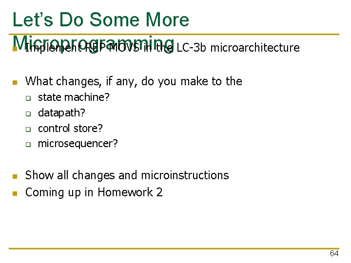 Let’s Do Some More Microprogramming n Implement REP MOVS in the LC-3 b microarchitecture