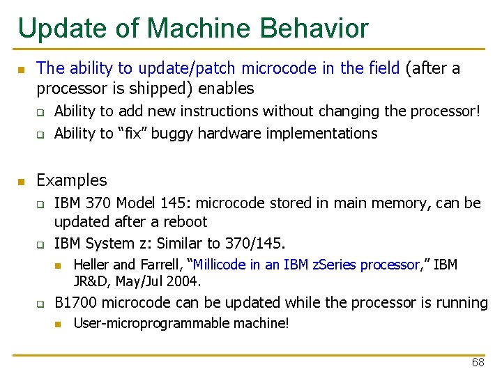 Update of Machine Behavior n The ability to update/patch microcode in the field (after